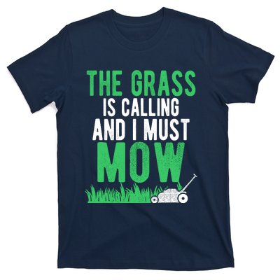 The Grass Is Calling And I Must Mow | Funny Lawn Landscaping T-Shirt