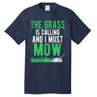 The Grass Is Calling And I Must Mow | Funny Lawn Landscaping Tall T-Shirt