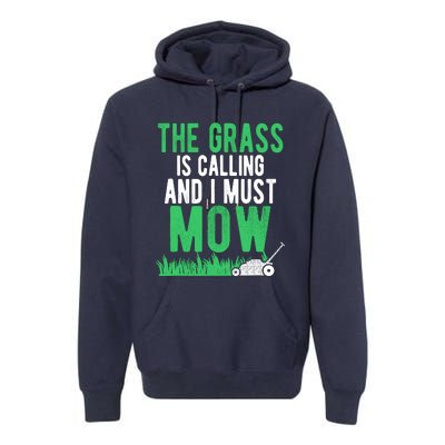 The Grass Is Calling And I Must Mow | Funny Lawn Landscaping Premium Hoodie