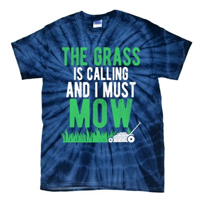 The Grass Is Calling And I Must Mow | Funny Lawn Landscaping Tie-Dye T-Shirt