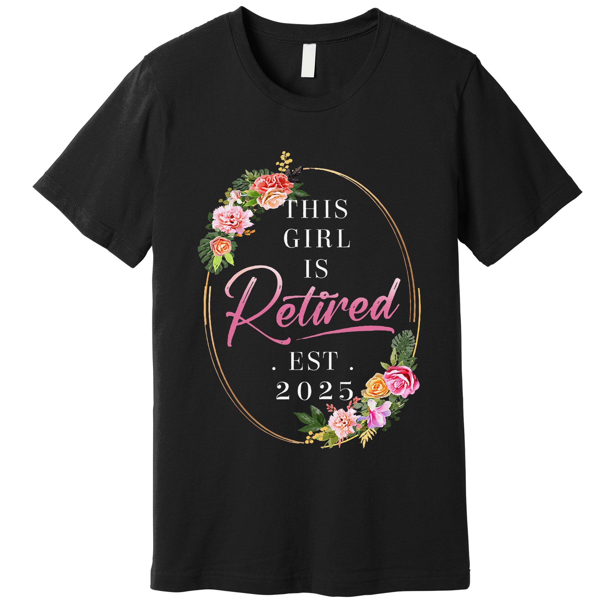 This Girl Is Retired Est 2025 Retirement Women Mom Grandma Premium T-Shirt