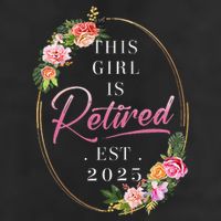 This Girl Is Retired Est 2025 Retirement Women Mom Grandma Hat