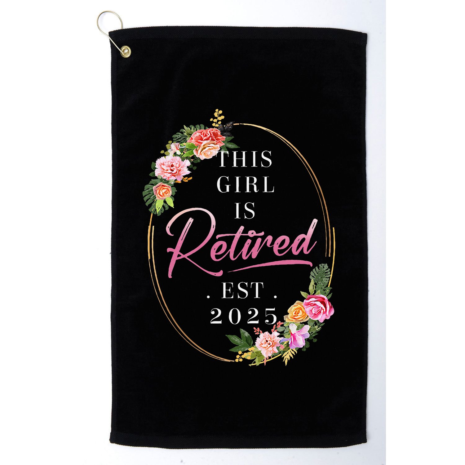 This Girl Is Retired Est 2025 Retirement Women Mom Grandma Golf Towel