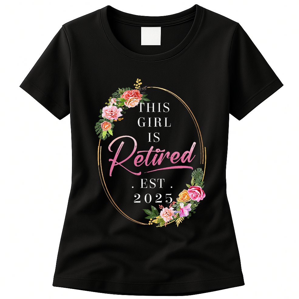 This Girl Is Retired Est 2025 Retirement Women Mom Grandma Womens T-Shirt