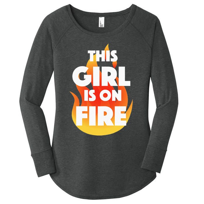 This Girl Is On Fire Women's Perfect Tri Tunic Long Sleeve Shirt