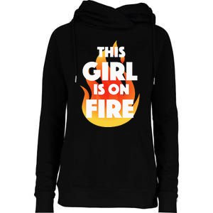 This Girl Is On Fire Womens Funnel Neck Pullover Hood