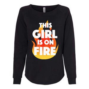 This Girl Is On Fire Womens California Wash Sweatshirt