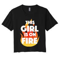 This Girl Is On Fire Women's Crop Top Tee