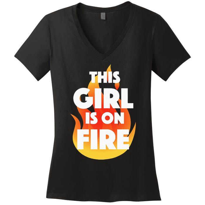 This Girl Is On Fire Women's V-Neck T-Shirt