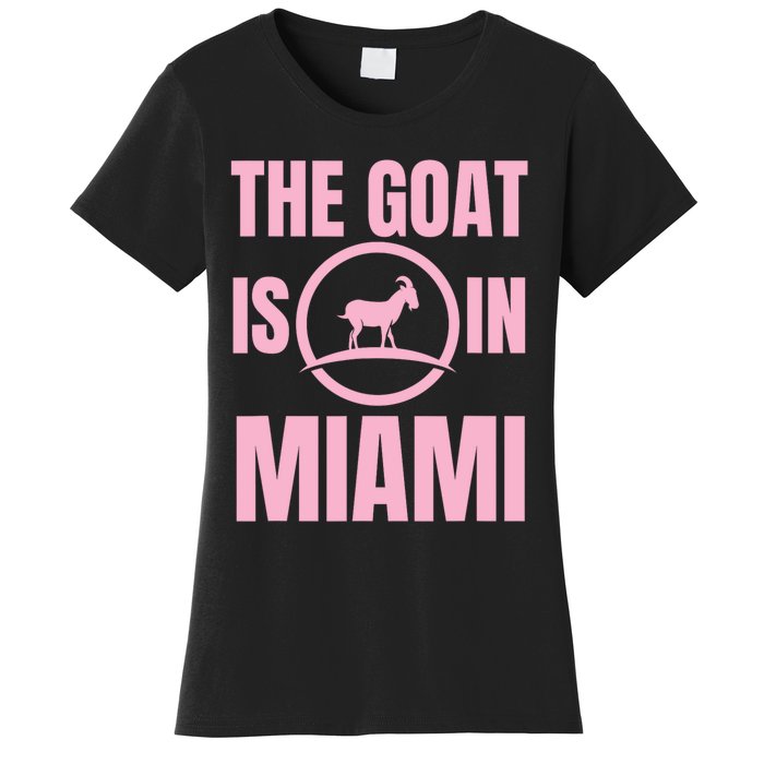 The Goat Is In Miami Women's T-Shirt