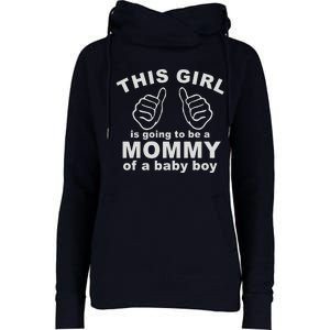 This Girl Is Going To Be A MOMMY Of A Baby Boy Womens Funnel Neck Pullover Hood