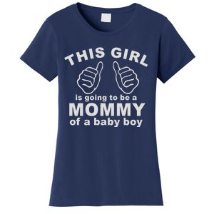 This Girl Is Going To Be A MOMMY Of A Baby Boy Women's T-Shirt