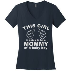 This Girl Is Going To Be A MOMMY Of A Baby Boy Women's V-Neck T-Shirt