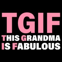 TGIF This Grandma Is Fabulous Flexfit Unipanel Trucker Cap