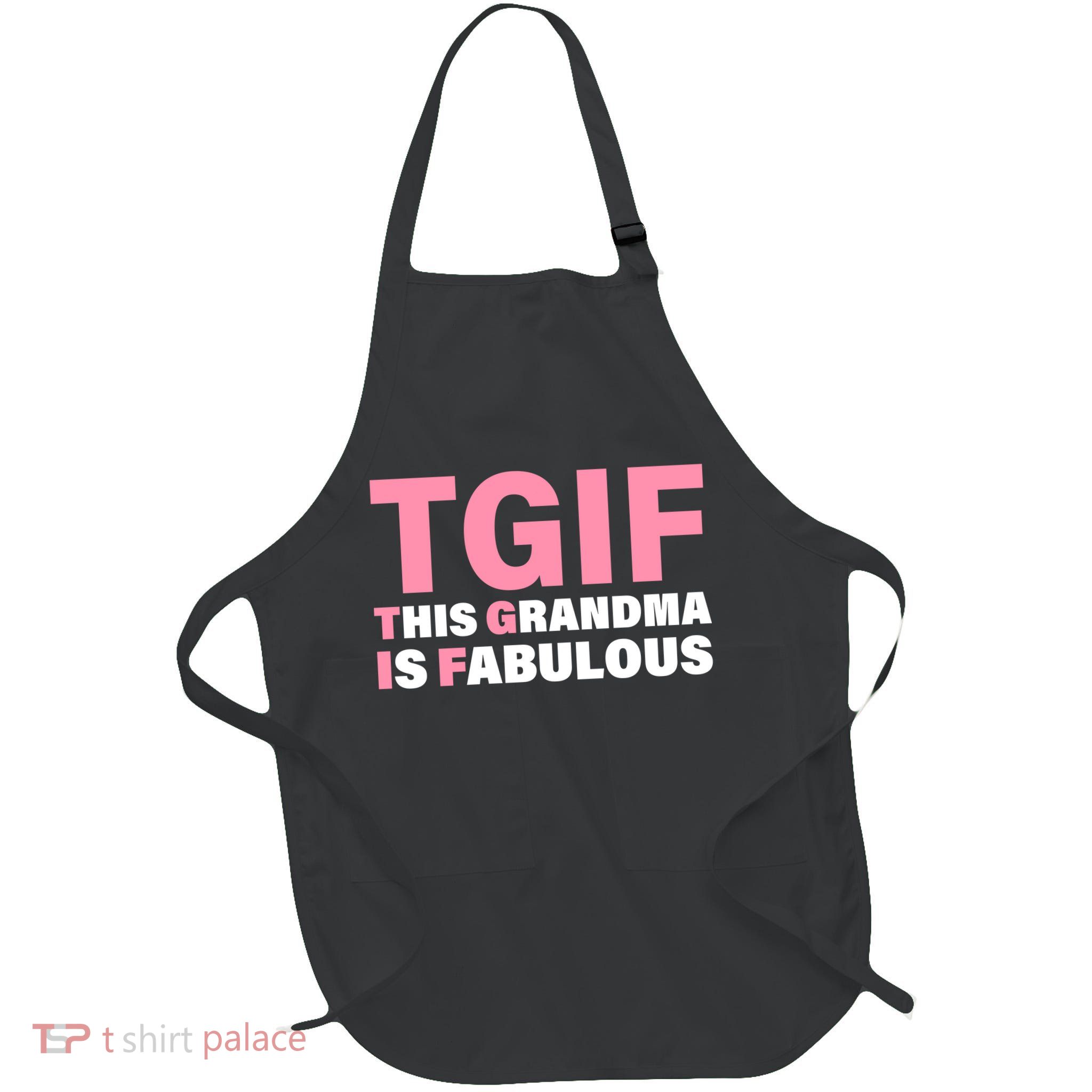 TGIF This Grandma Is Fabulous Apron
