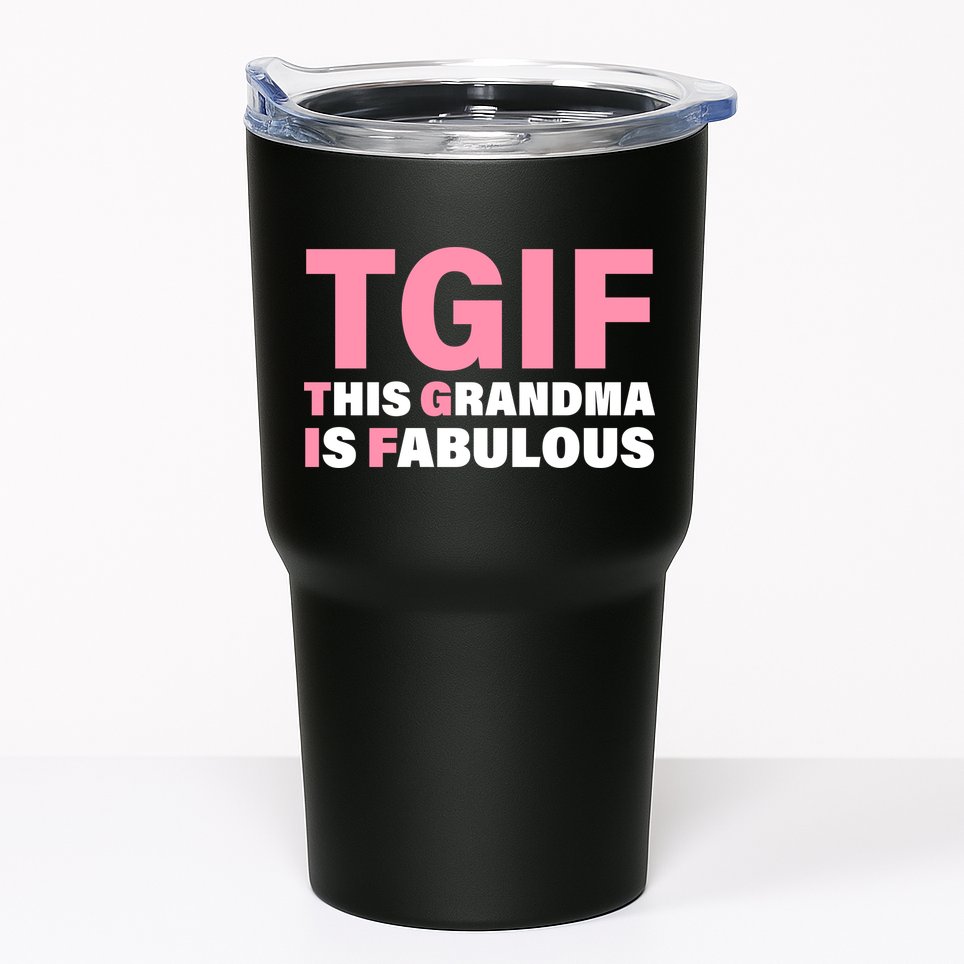 TGIF This Grandma Is Fabulous Tumbler