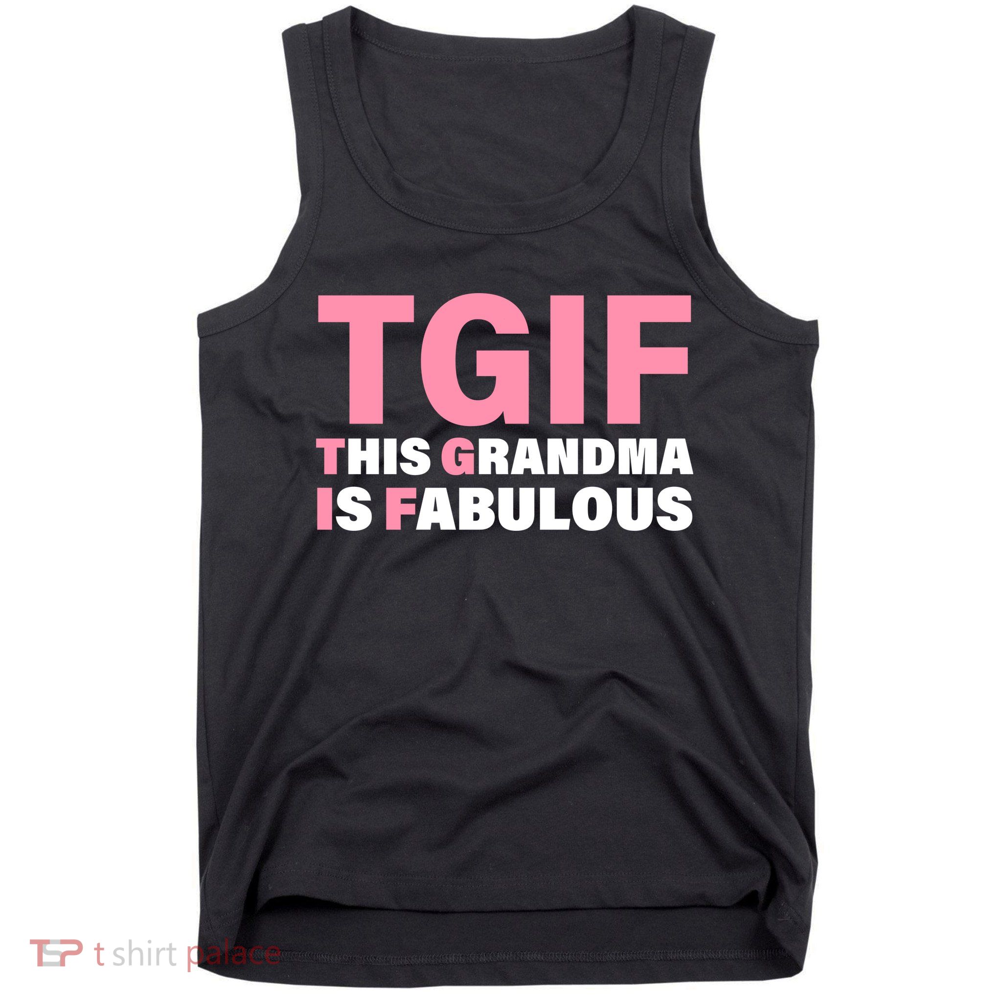 TGIF This Grandma Is Fabulous Tank Top