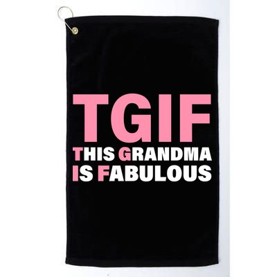 TGIF This Grandma Is Fabulous Golf Towel
