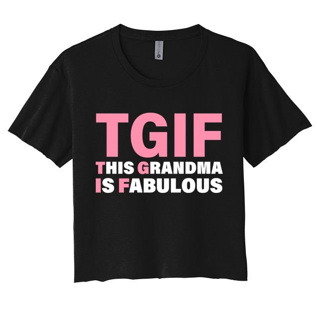 TGIF This Grandma Is Fabulous Crop Top