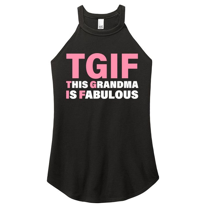 TGIF This Grandma Is Fabulous Women's Perfect Tri Rocker Tank