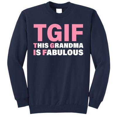 TGIF This Grandma Is Fabulous Tall Sweatshirt