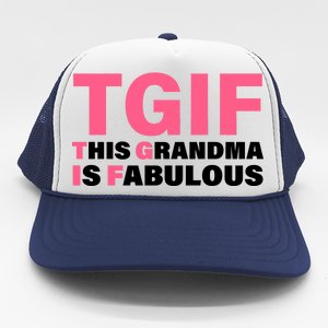 TGIF This Grandma Is Fabulous Trucker Hat