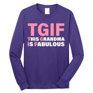 TGIF This Grandma Is Fabulous Long Sleeve Shirt