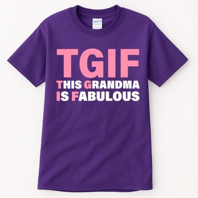 TGIF This Grandma Is Fabulous Tall T-Shirt