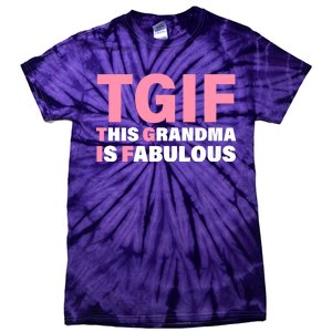 TGIF This Grandma Is Fabulous Tie-Dye T-Shirt