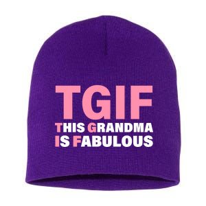 TGIF This Grandma Is Fabulous Short Acrylic Beanie