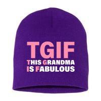 TGIF This Grandma Is Fabulous Short Acrylic Beanie