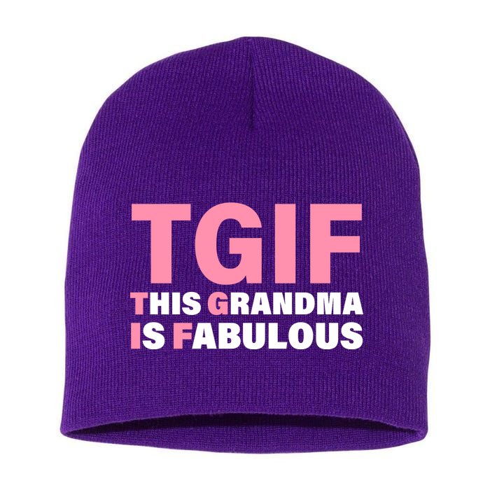 TGIF This Grandma Is Fabulous Short Acrylic Beanie