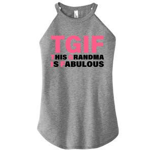 TGIF This Grandma Is Fabulous Women's Perfect Tri Rocker Tank