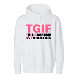 TGIF This Grandma Is Fabulous Garment-Dyed Fleece Hoodie