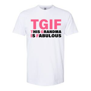 TGIF This Grandma Is Fabulous Softstyle CVC T-Shirt