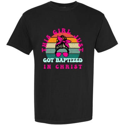 This Girl Just Got Baptized For Baptism Garment-Dyed Heavyweight T-Shirt