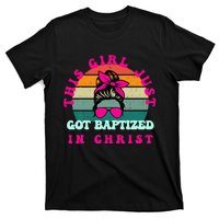 This Girl Just Got Baptized For Baptism T-Shirt