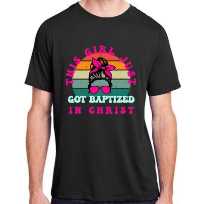 This Girl Just Got Baptized For Baptism Adult ChromaSoft Performance T-Shirt