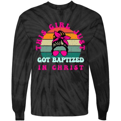 This Girl Just Got Baptized For Baptism Tie-Dye Long Sleeve Shirt