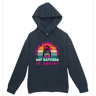 This Girl Just Got Baptized For Baptism Urban Pullover Hoodie