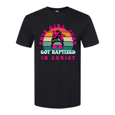 This Girl Just Got Baptized For Baptism Softstyle CVC T-Shirt