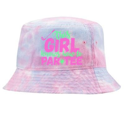 This Girl Knows How To Par Funny Lets Party Golf Gift Tie-Dyed Bucket Hat