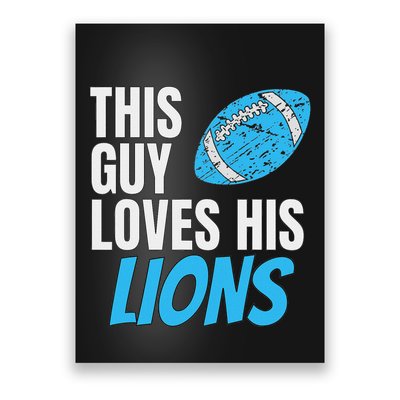 This Guy Loves His Lions Poster