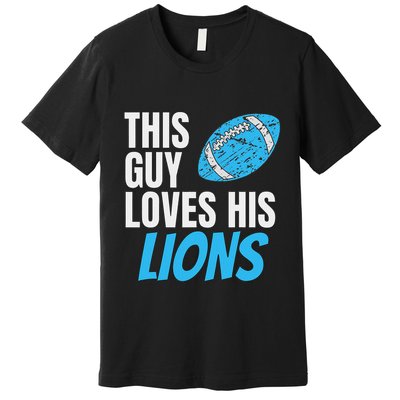 This Guy Loves His Lions Premium T-Shirt