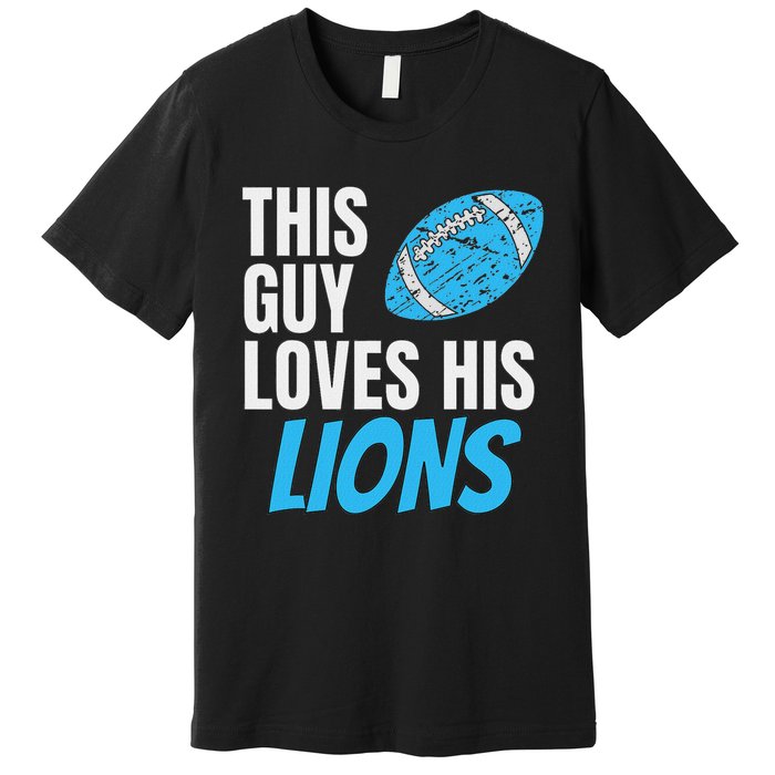 This Guy Loves His Lions Premium T-Shirt