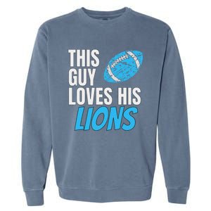 This Guy Loves His Lions Garment-Dyed Sweatshirt