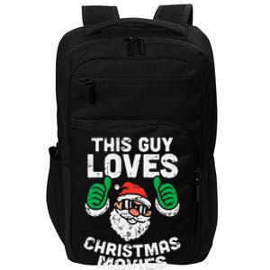 This Guy Loves Christmas Movies Santa Matching Xmas Gift Impact Tech Backpack