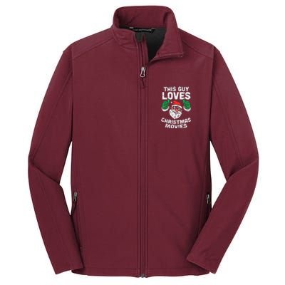 This Guy Loves Christmas Movies Santa Matching Xmas Gift Core Soft Shell Jacket