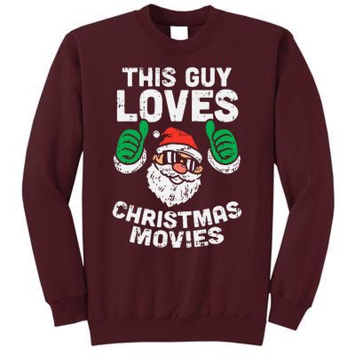 This Guy Loves Christmas Movies Santa Matching Xmas Gift Tall Sweatshirt