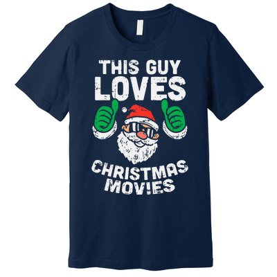 This Guy Loves Christmas Movies Santa Matching Xmas Gift Premium T-Shirt